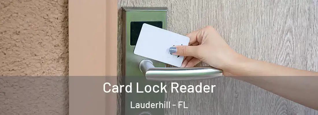 Card Lock Reader Lauderhill - FL