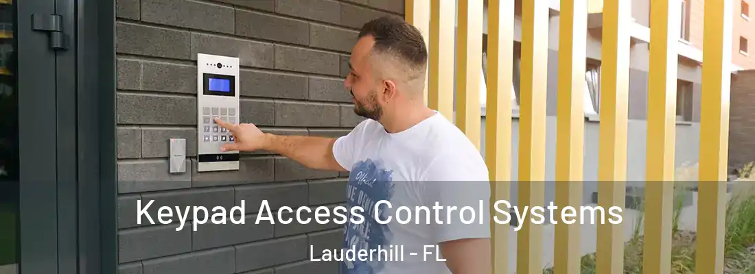 Keypad Access Control Systems Lauderhill - FL