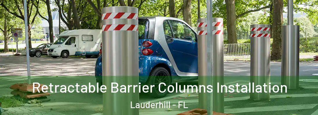 Retractable Barrier Columns Installation Lauderhill - FL